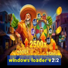 windows loader v2.2